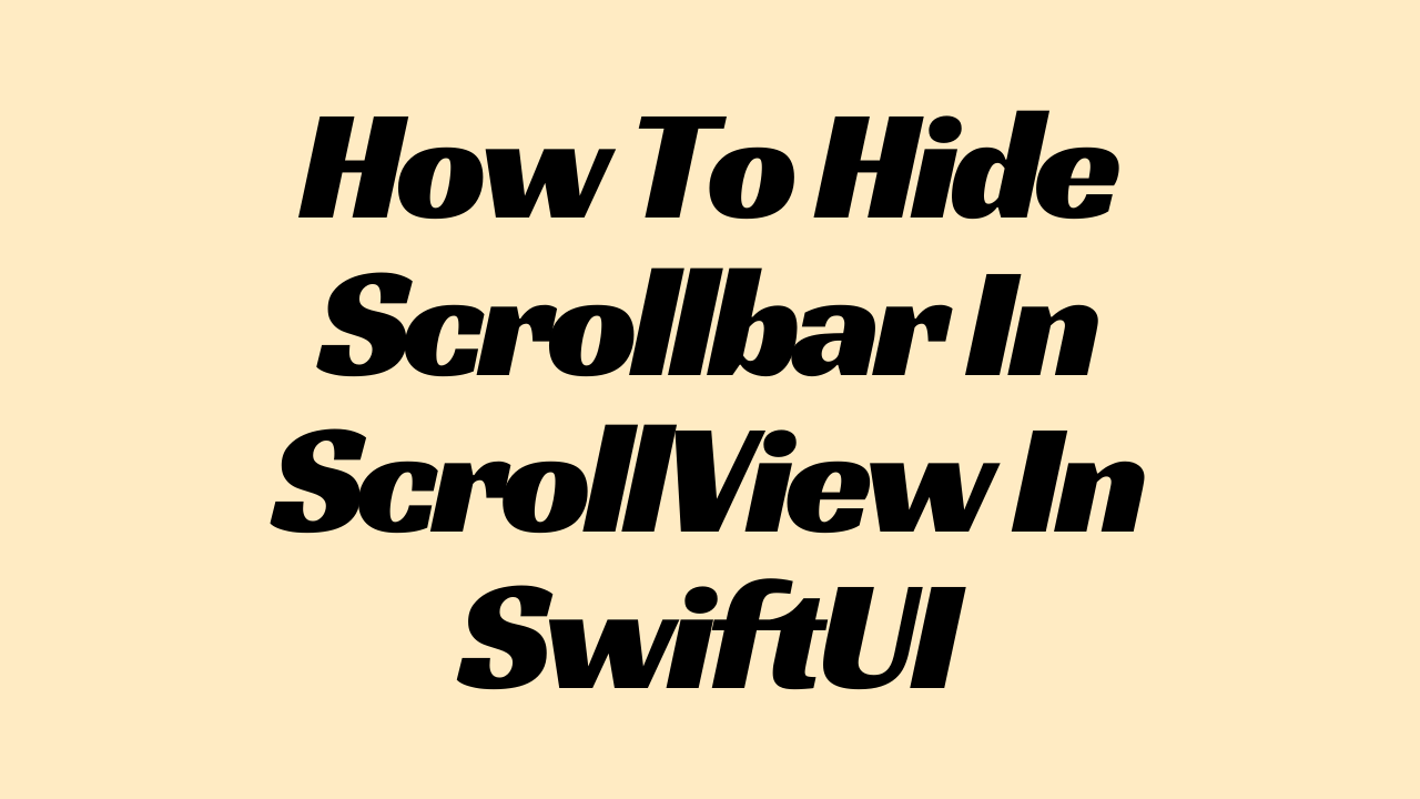 How To Hide Scrollbar In ScrollView In SwiftUI Smash Swift
