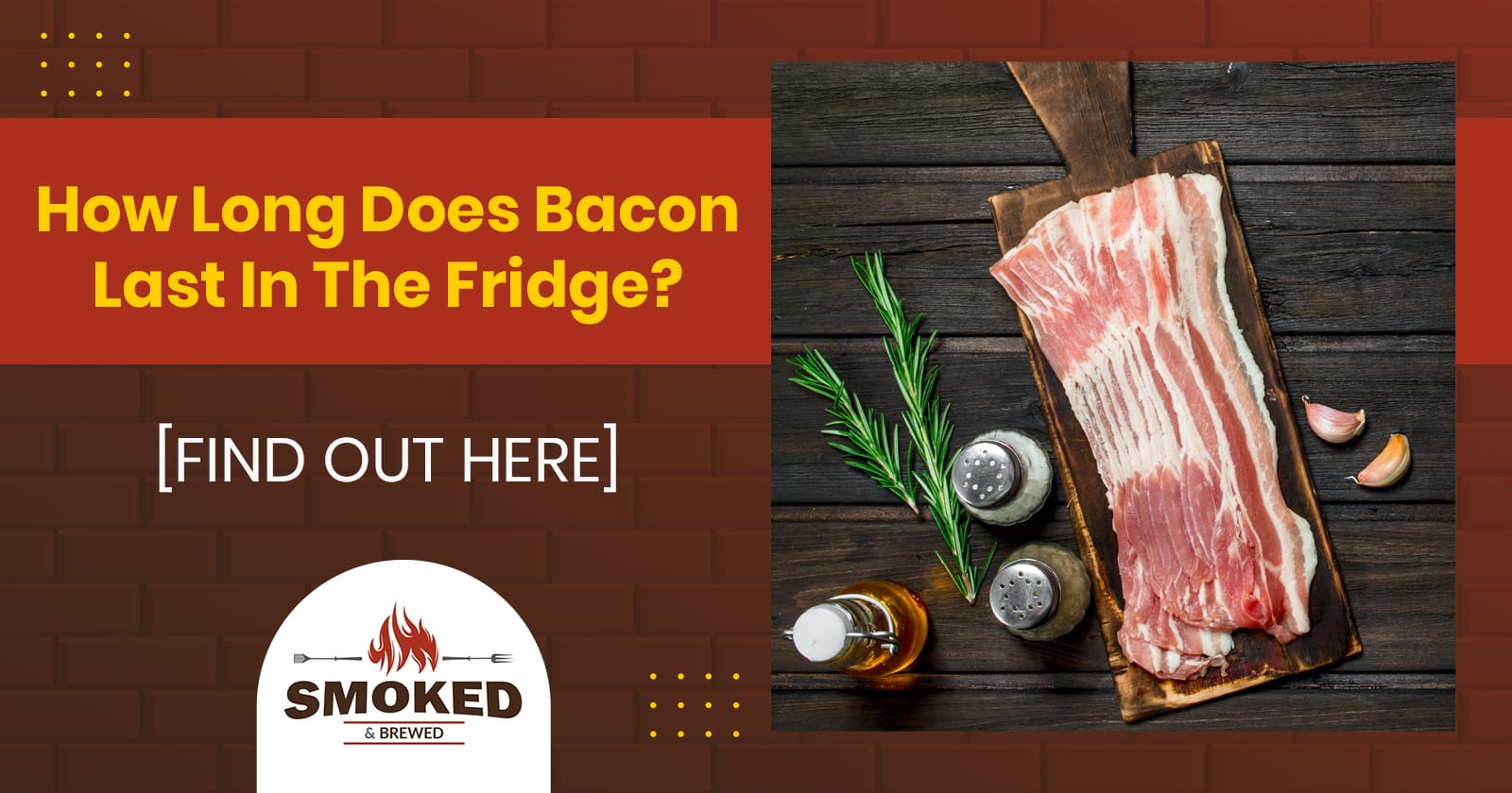 How Long Does Bacon Last In The Fridge? [FIND OUT HERE]
