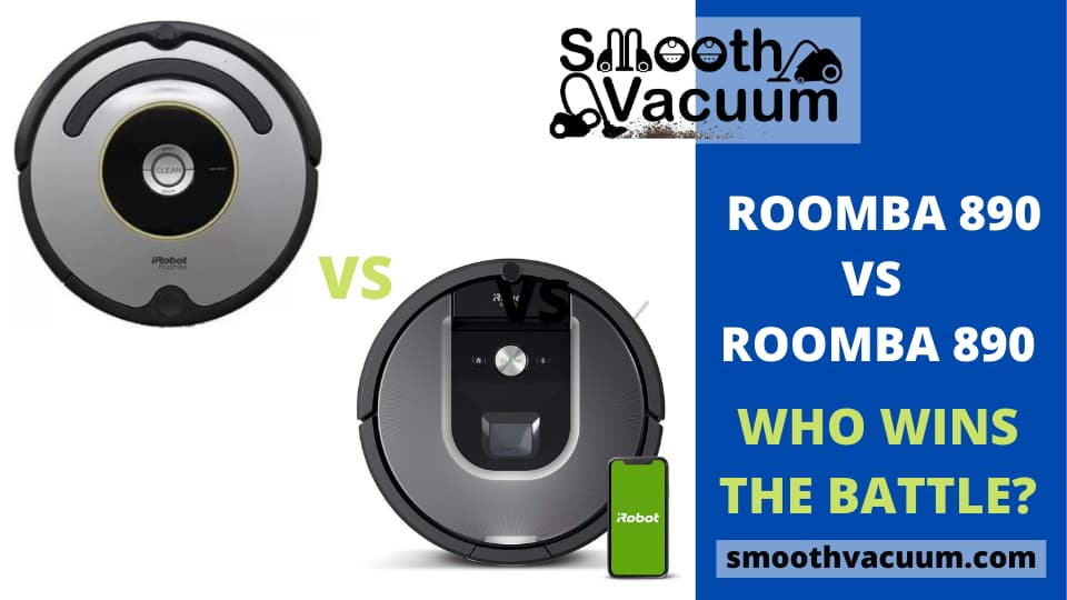 Roomba 890 vs 960 (The Vast Comparison) Smoothvacuum