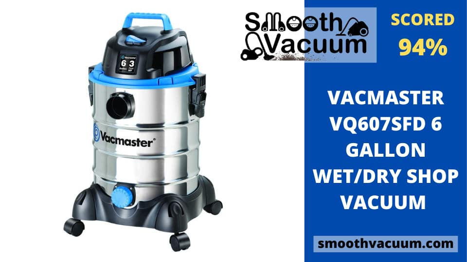 Vacmaster VQ607SFD Vacuum Cleaner Review (Top Wet & Dry Choice
