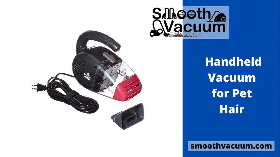 Top 12 Handheld Vacuum for Pet Hair Reviews & Buying Guide Smoothvacuum