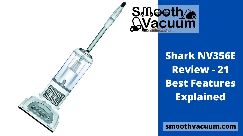 Shark NV356E Review 21 Best Features Explained Smoothvacuum