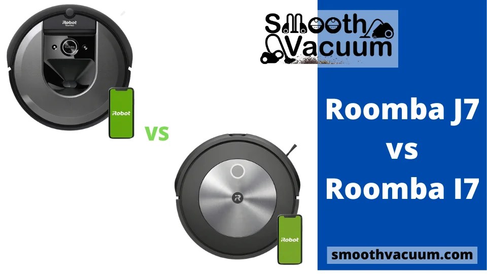 Roomba J7 vs I7 Review 2022 Smoothvacuum