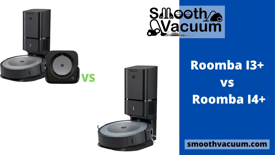 Roomba I3+ vs I4+ Review Smoothvacuum