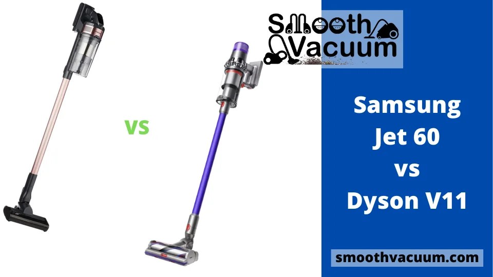 Samsung Jet 60 vs Dyson Review 2022 Smoothvacuum