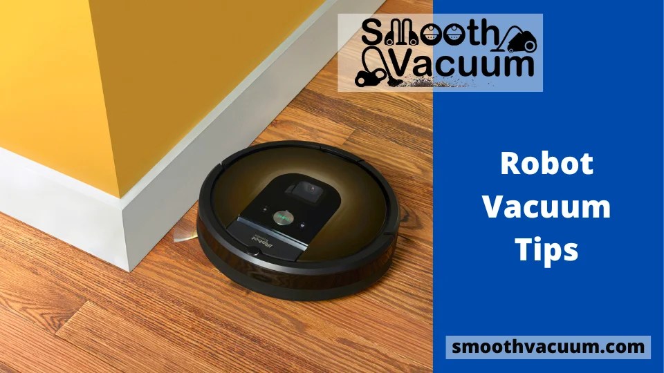 Robot Vacuum Tips Smoothvacuum