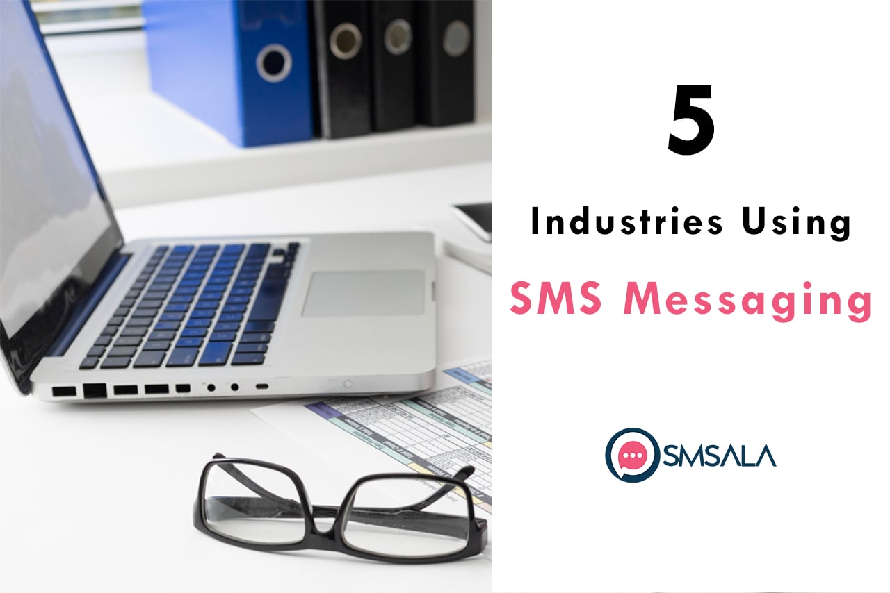 How Mass Texting Helps These 5 Industries SMSala Blog