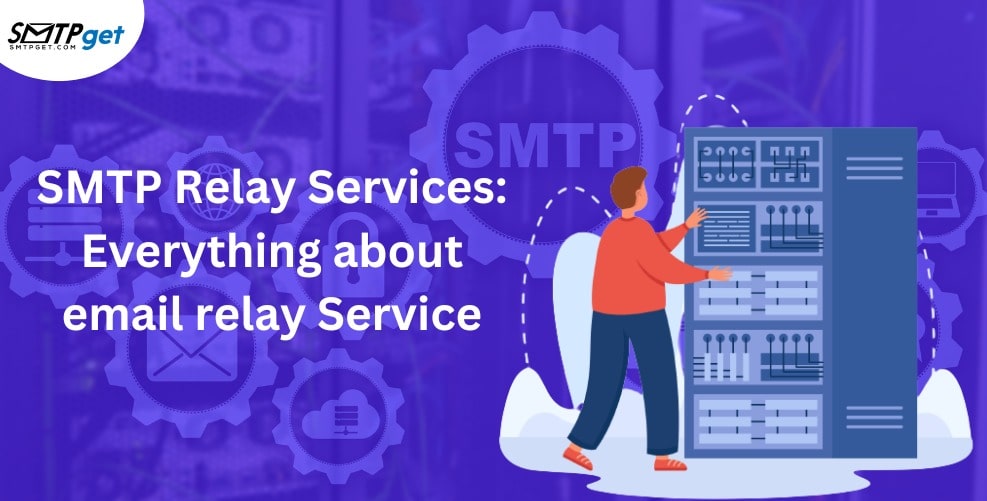 SMTP Relay Services What Is it & How It Works?