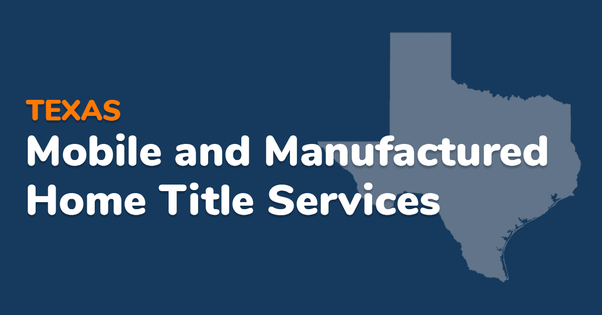 Texas Mobile Home Title Services Title Transfers & More