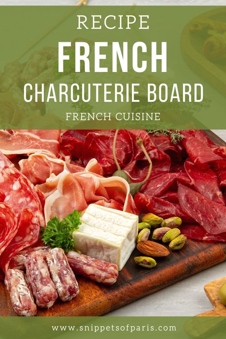 9 Tips On Composing A French Charcuterie Board Snippets Of Paris