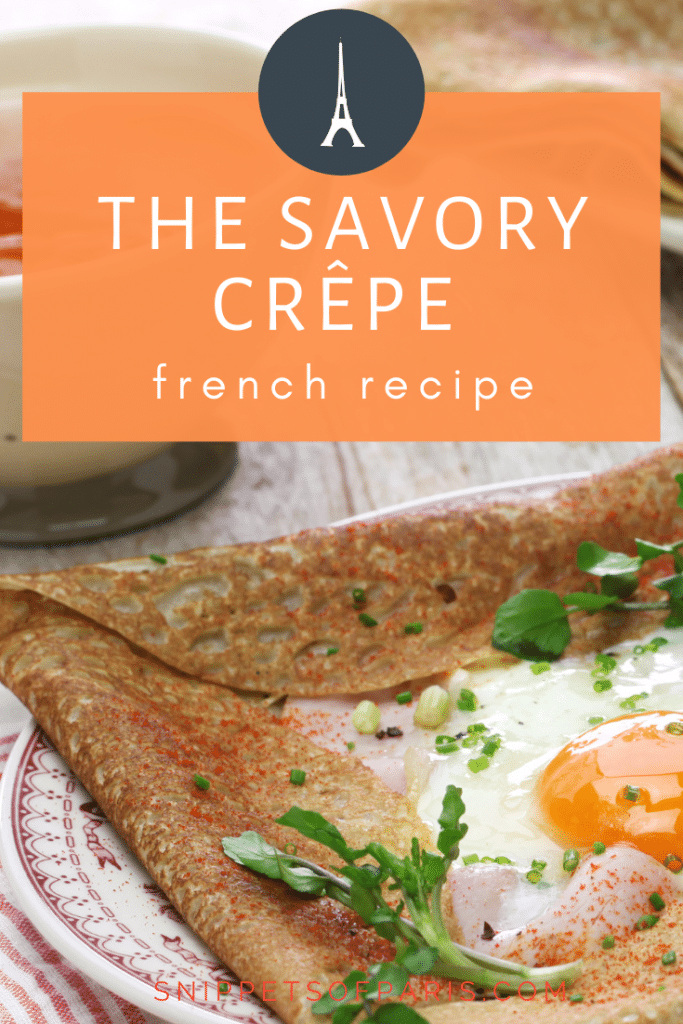 Savory Crêpe Recipe The Buckwheat Galette Bretonne Snippets Of Paris