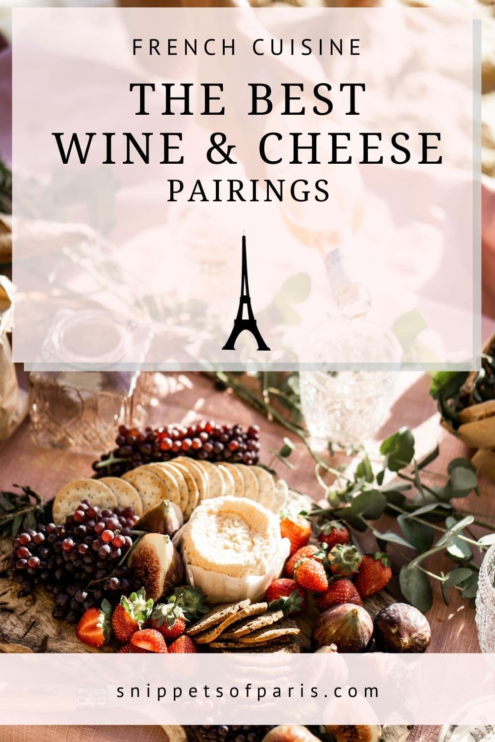 9 French Cheese And Wine Pairings To Love Snippets Of Paris