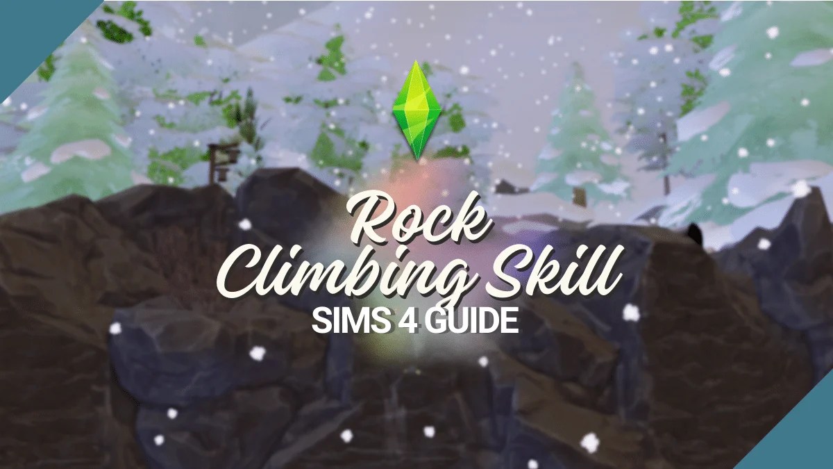 Reach New Heights With The Sims 4 Rock Climbing Skill