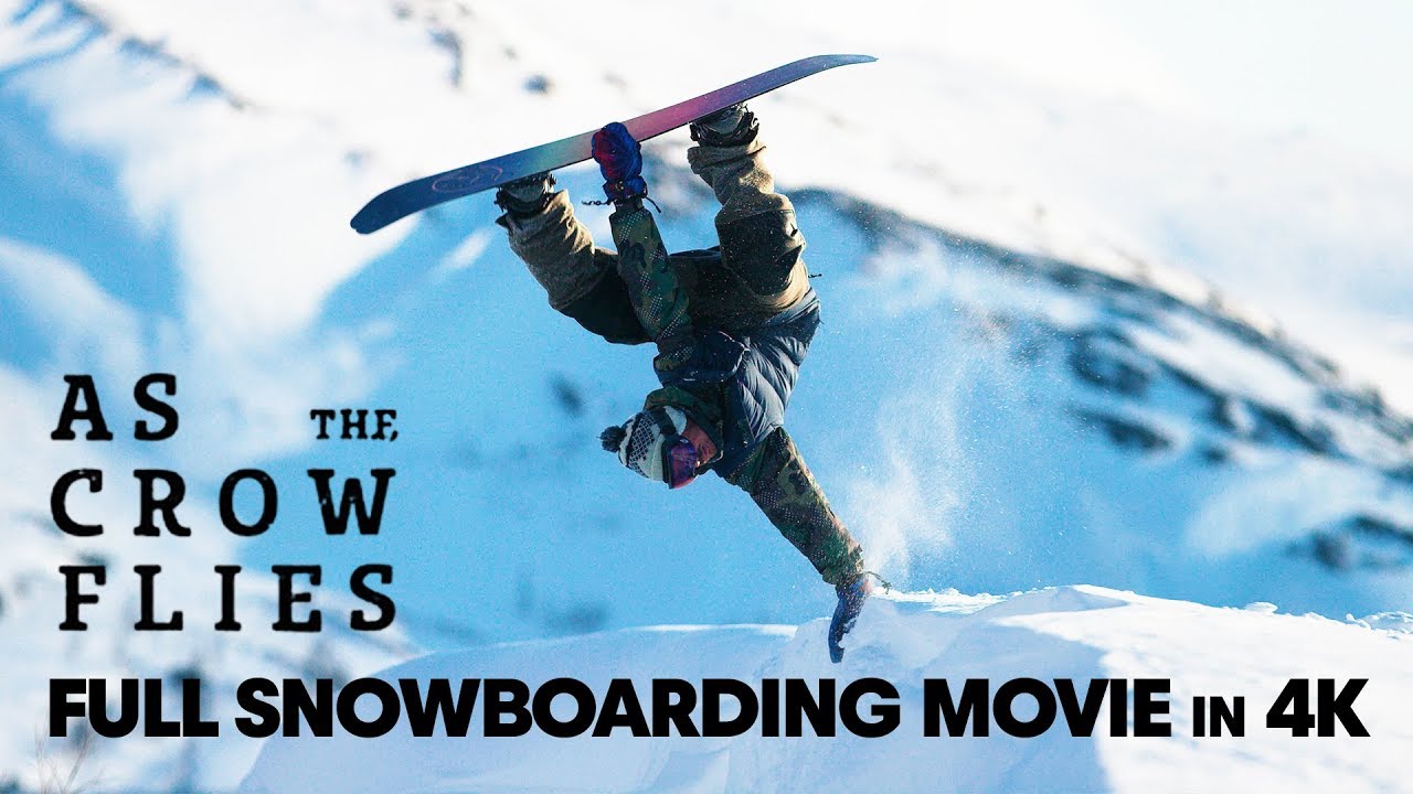 VIDEO As The Crow Flies Full Snowboarding Movie Featuring Gnarliest