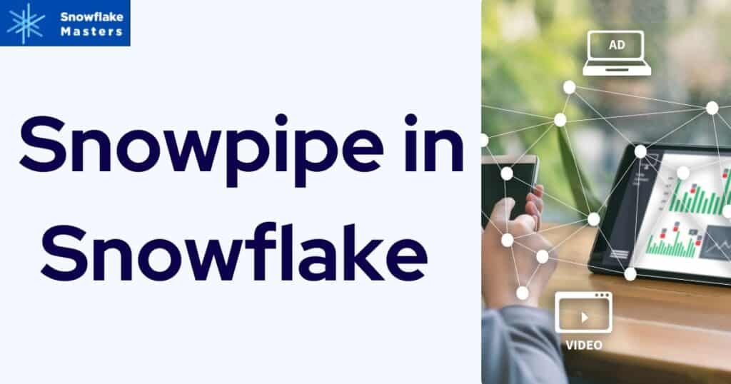 How Snowpipe in Snowflake Eases Data Ingestion 2024
