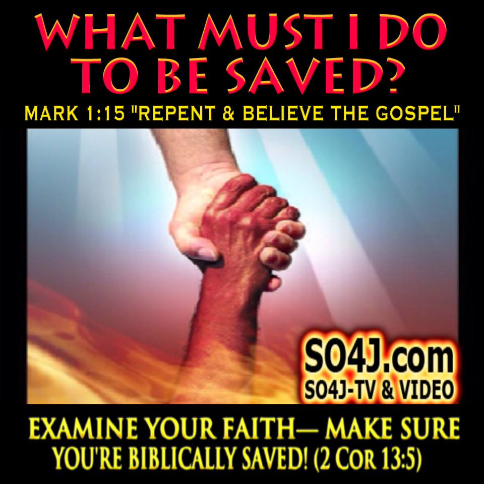 WHAT MUST I DO TO BE SAVED? SO4J