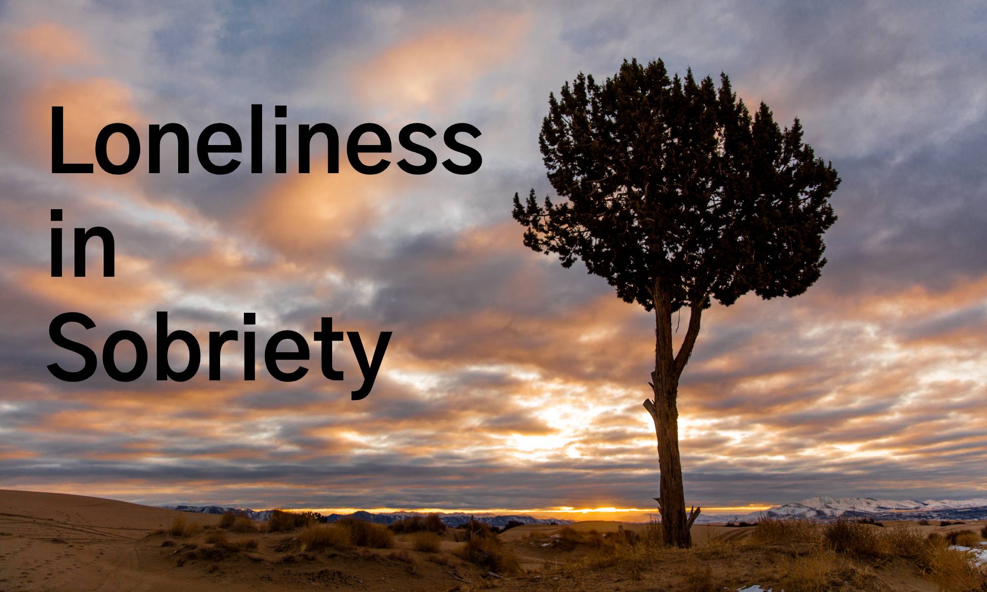 Loneliness in Sobriety Sober Thinking
