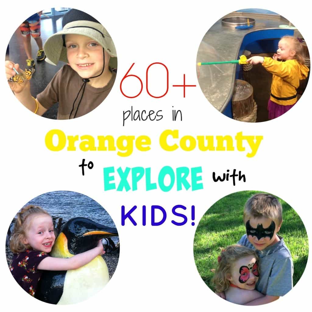 60+ Places In Orange County To Explore With Kids!