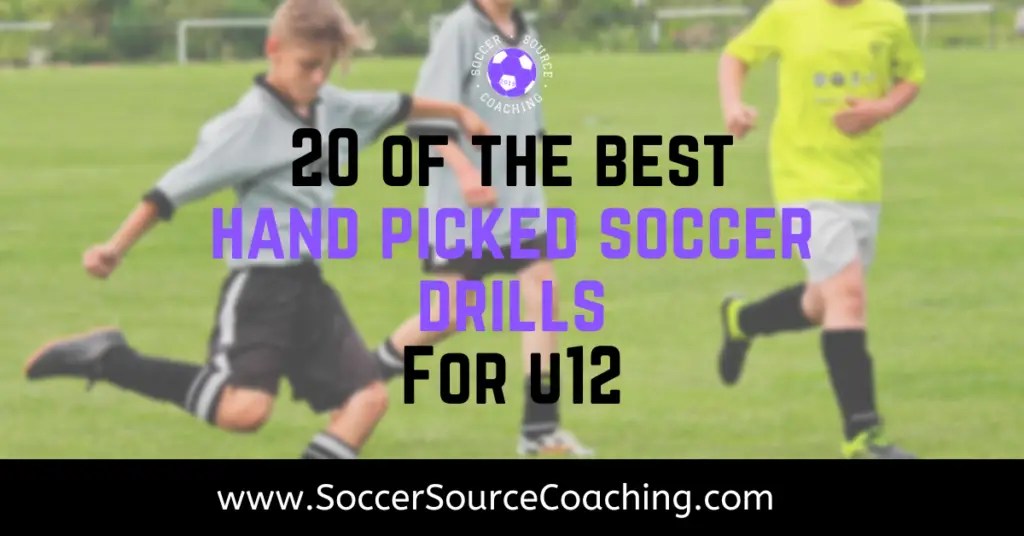 20 Of The Best HandPicked Soccer Drills For U12