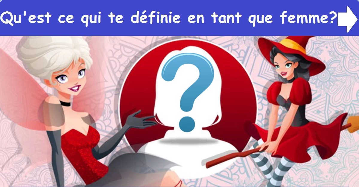 Qu'est ce qui te définie en tant que femme?