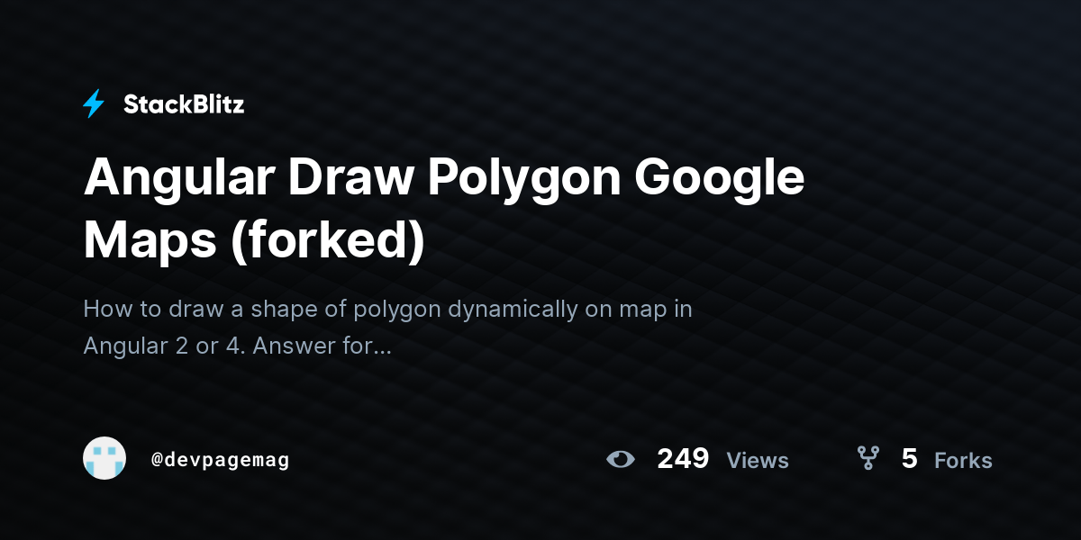 Angular Draw Polygon Google Maps (forked) StackBlitz