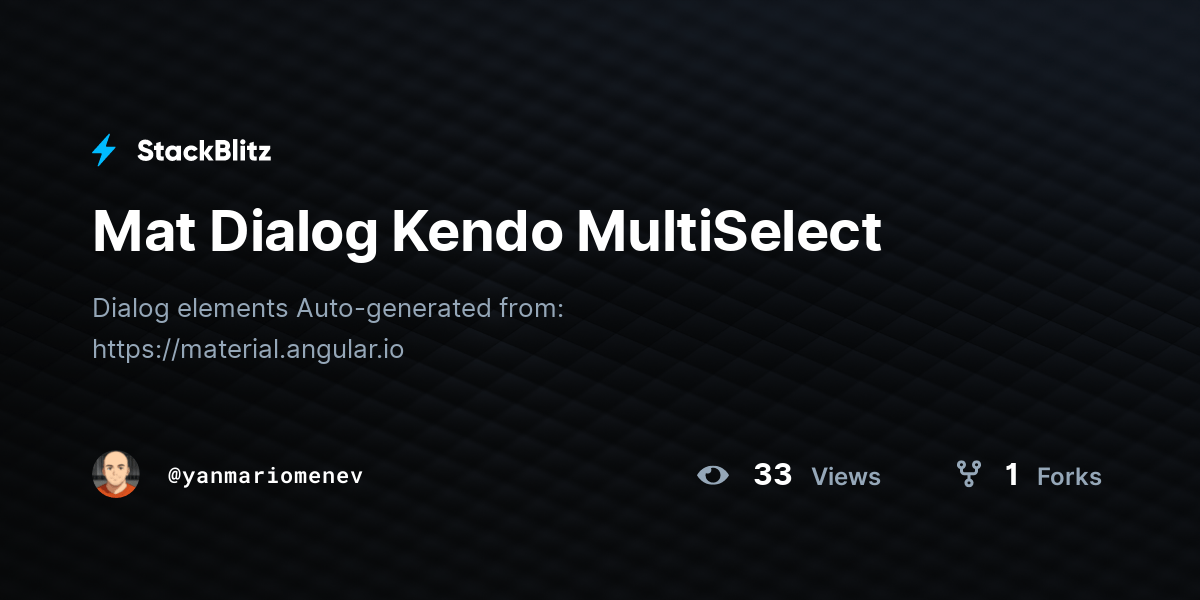 Mat Dialog Kendo MultiSelect StackBlitz