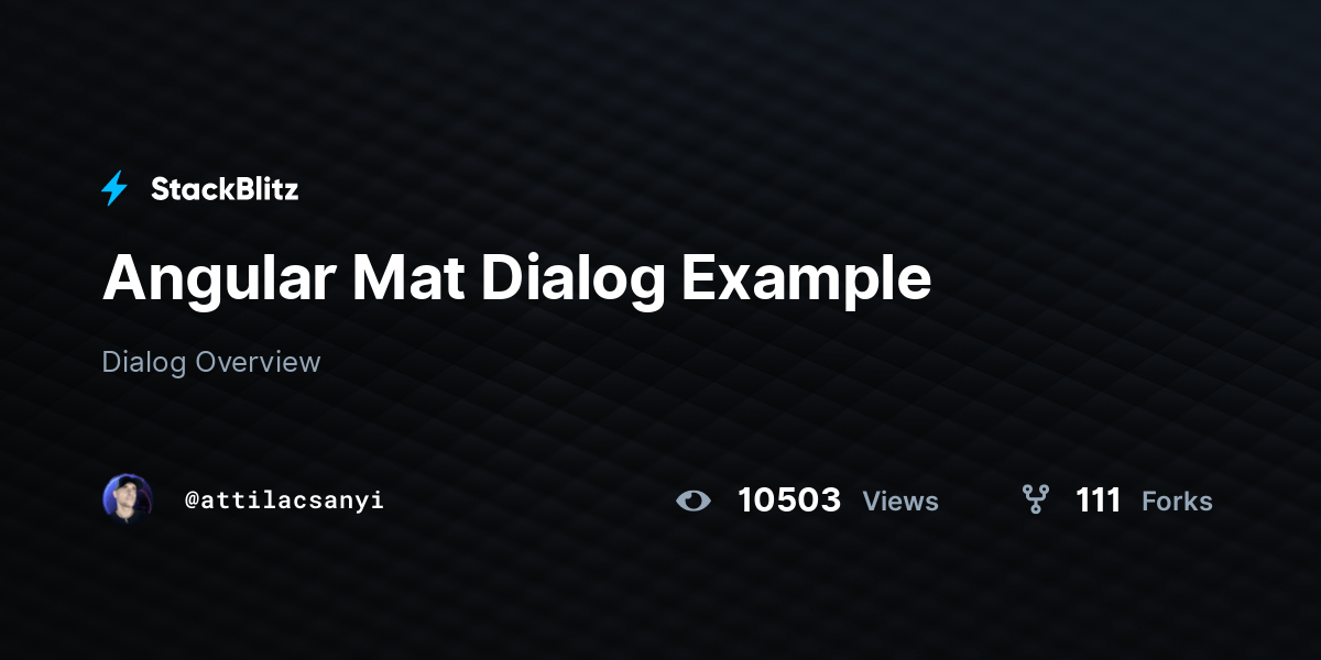 Angular Mat Dialog Example StackBlitz