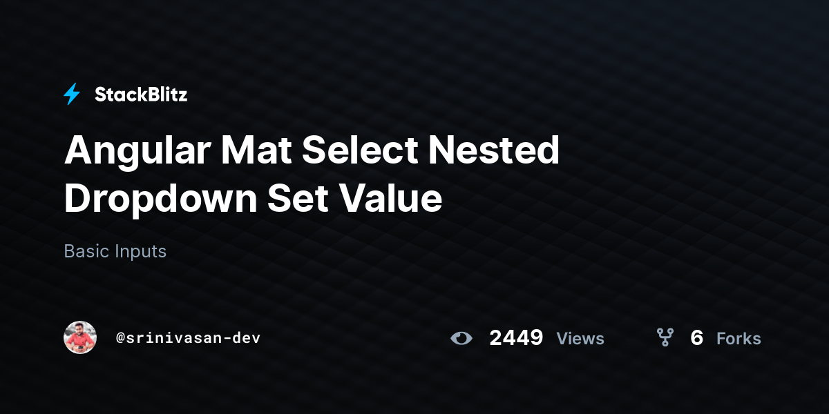 Angular Mat Select Nested Dropdown Set Value StackBlitz