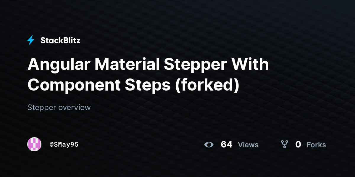 Angular Material Stepper With Component Steps (forked) StackBlitz