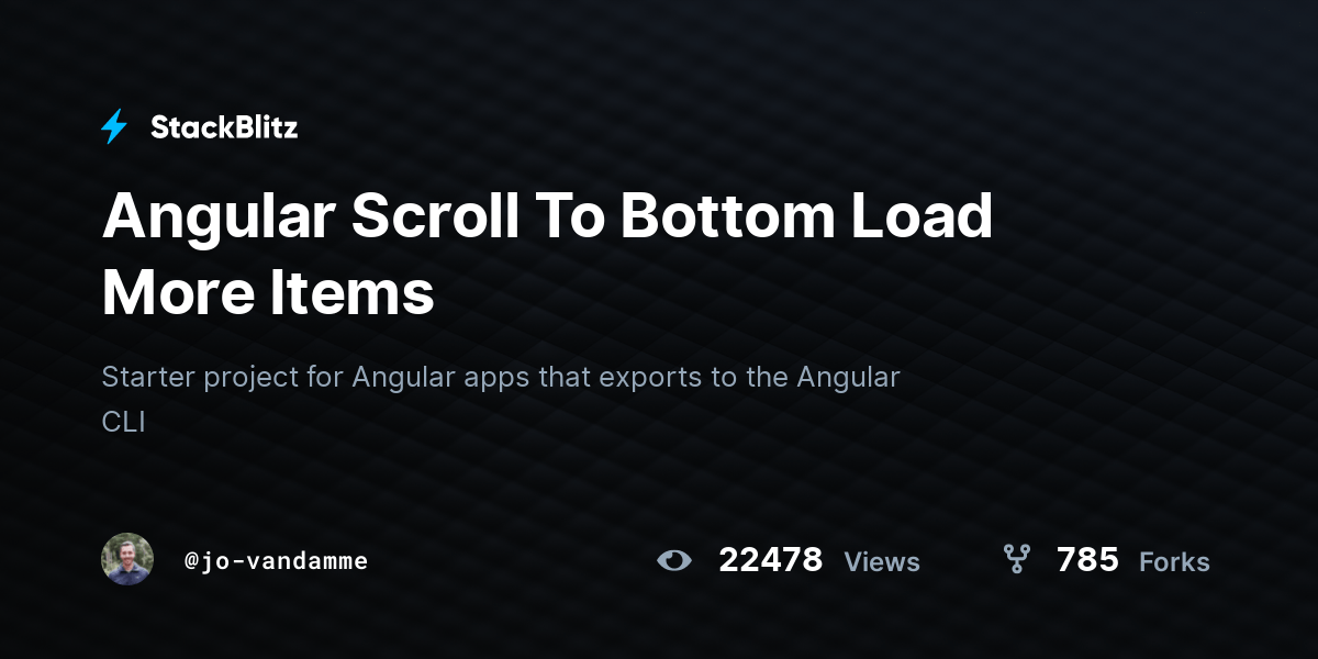 Angular Scroll To Bottom Load More Items StackBlitz