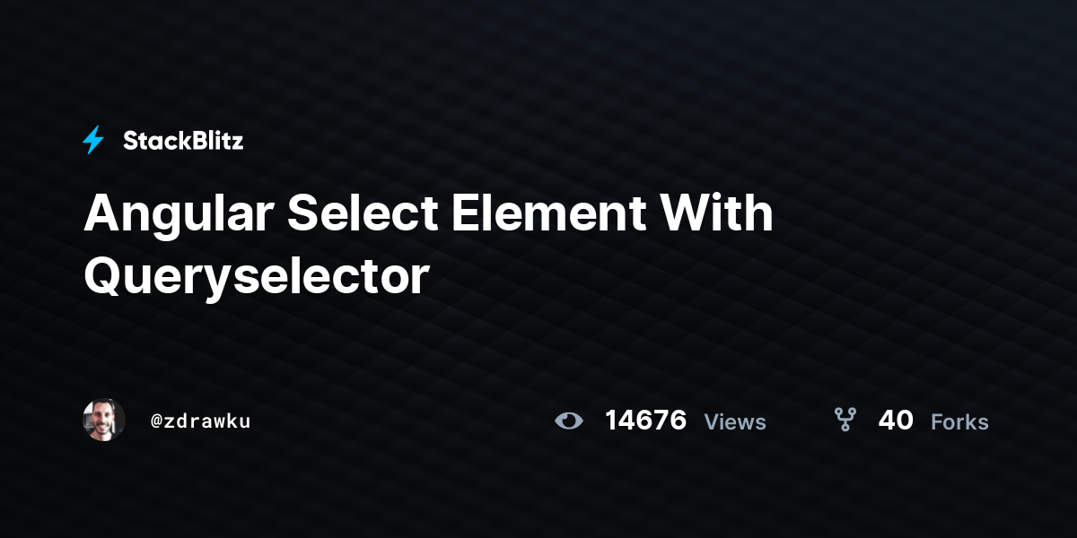 Angular Select Element With Queryselector StackBlitz