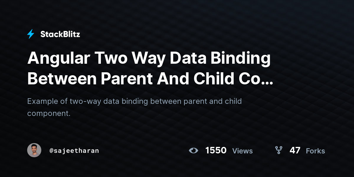 Angular Two Way Data Binding Between Parent And Child Co (forked) StackBlitz