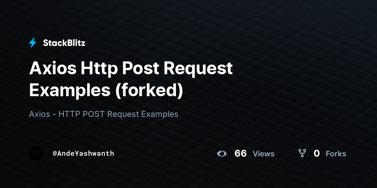 Axios Http Post Request Examples (forked) StackBlitz