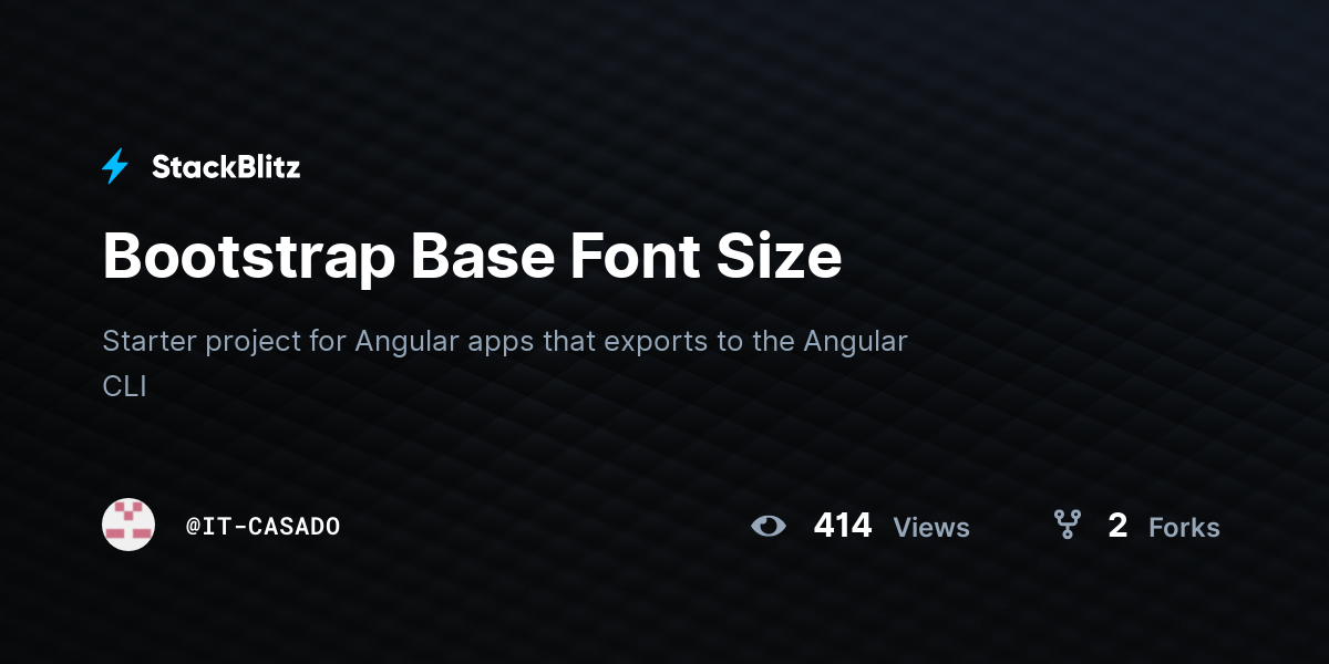 Bootstrap Base Font Size StackBlitz