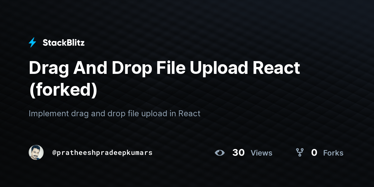 Drag And Drop File Upload React (forked) StackBlitz