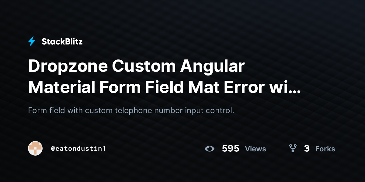 Dropzone Custom Angular Material Form Field Mat Error with Previously