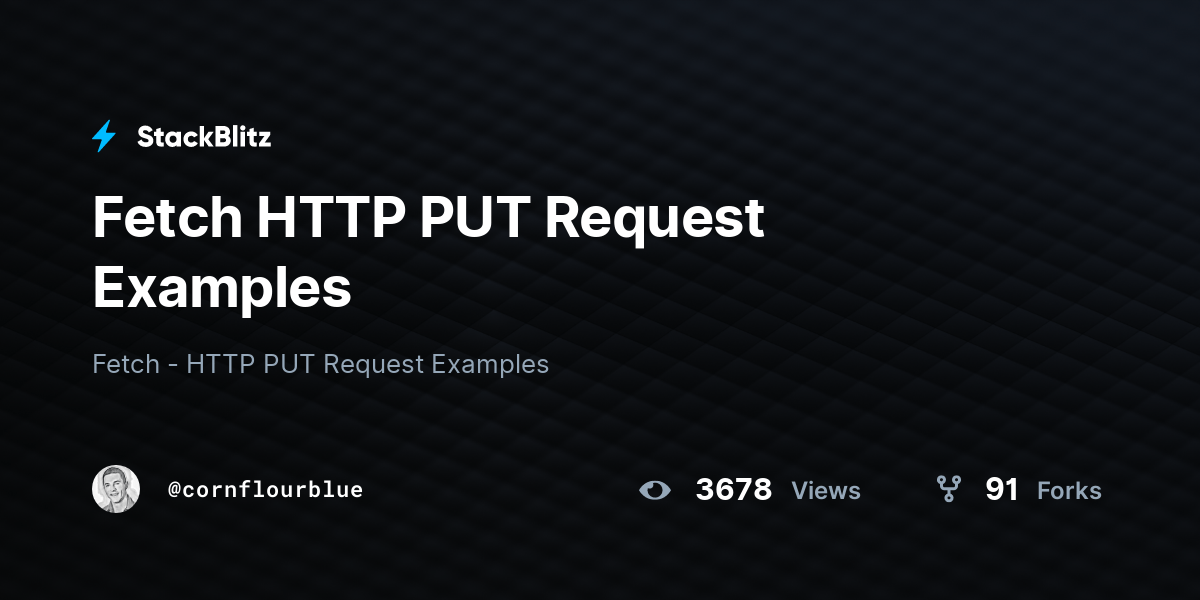 Fetch HTTP PUT Request Examples StackBlitz