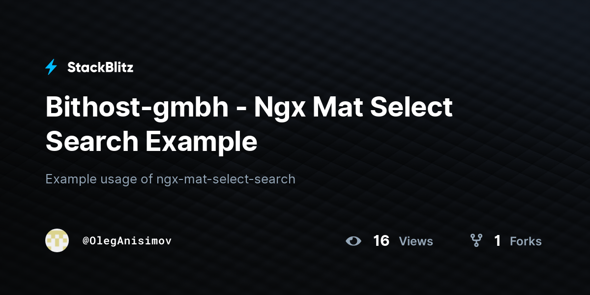Bithostgmbh Ngx Mat Select Search Example StackBlitz