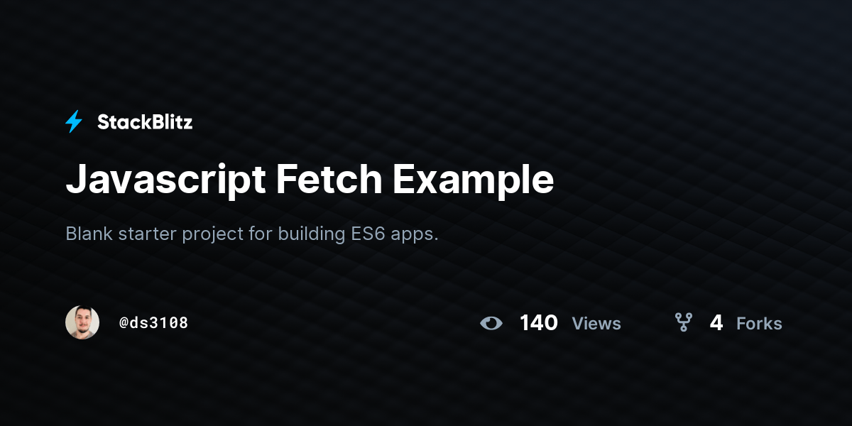Javascript Fetch Example StackBlitz