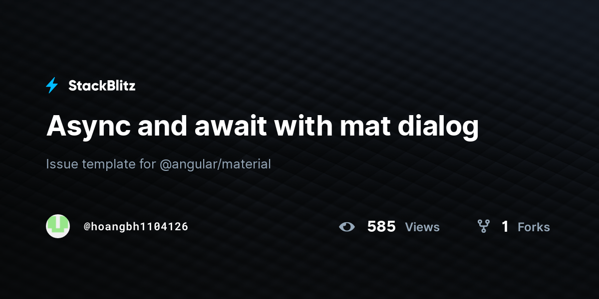 Async and await with mat dialog StackBlitz