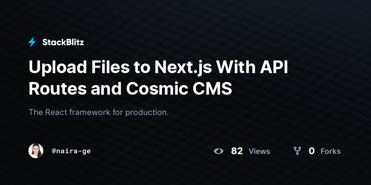 Upload Files to Next.js With API Routes and Cosmic CMS StackBlitz