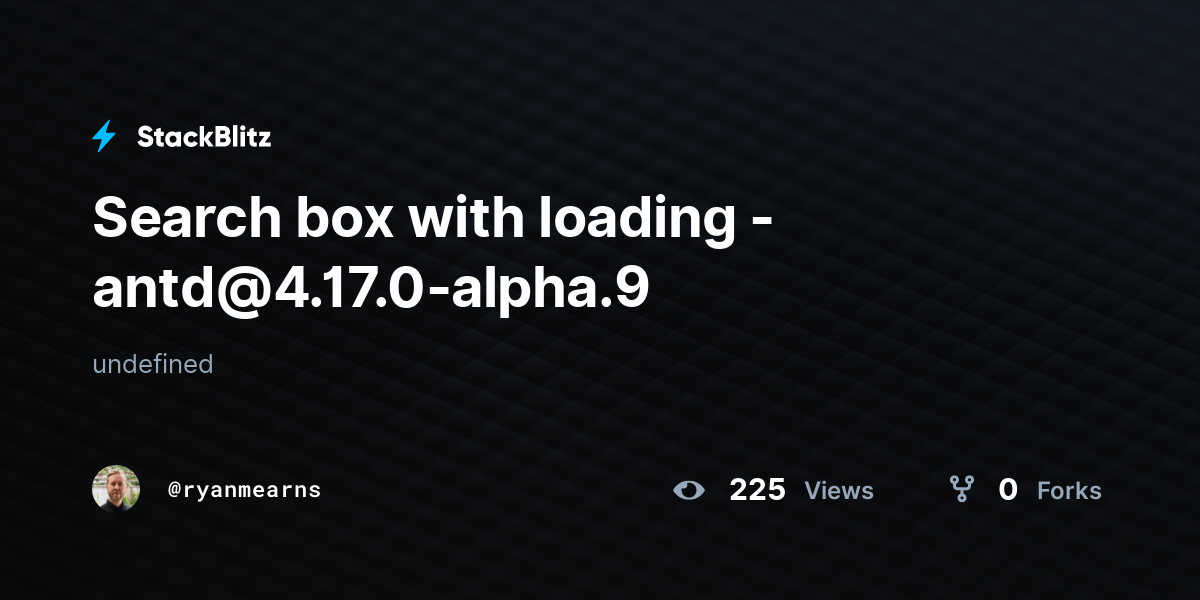 Search box with loading antd4.17.0alpha.9 StackBlitz