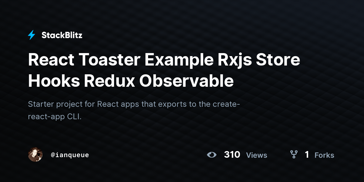 React Toaster Example Rxjs Store Hooks Redux Observable StackBlitz