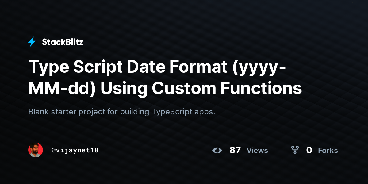 Type Script Date Format (yyyyMMdd) Using Custom Functions StackBlitz