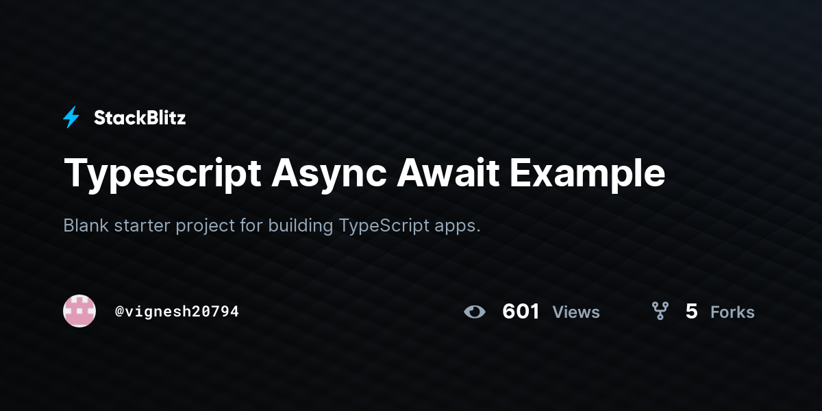 Typescript Async Await Example StackBlitz