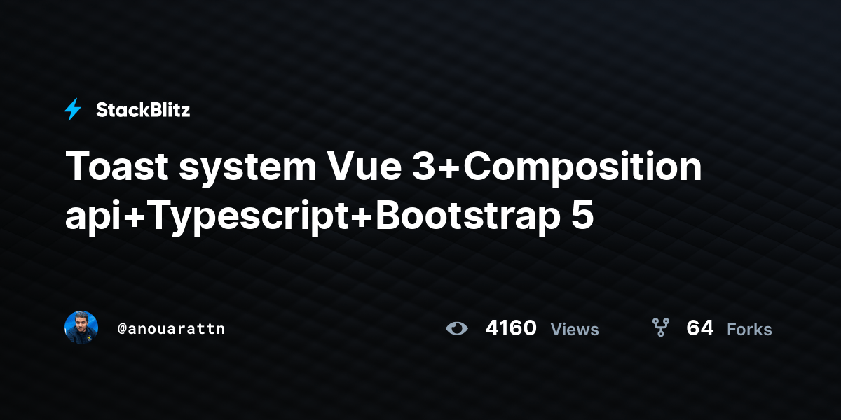 Toast system Vue api+Typescript+Bootstrap 5 StackBlitz