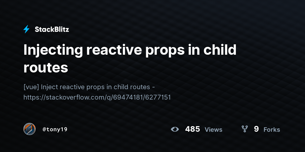 Injecting reactive props in child routes StackBlitz