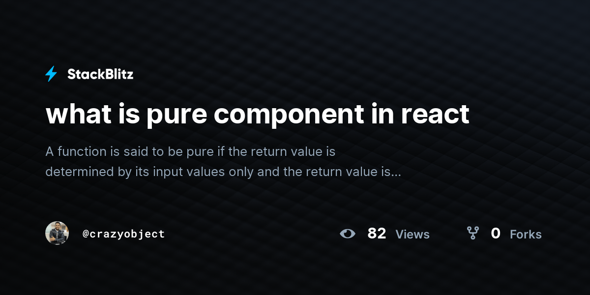 what is pure component in react StackBlitz