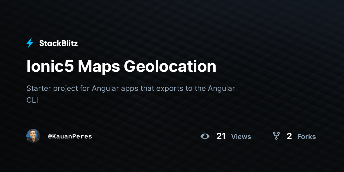 Ionic5 Maps Geolocation StackBlitz [staging]