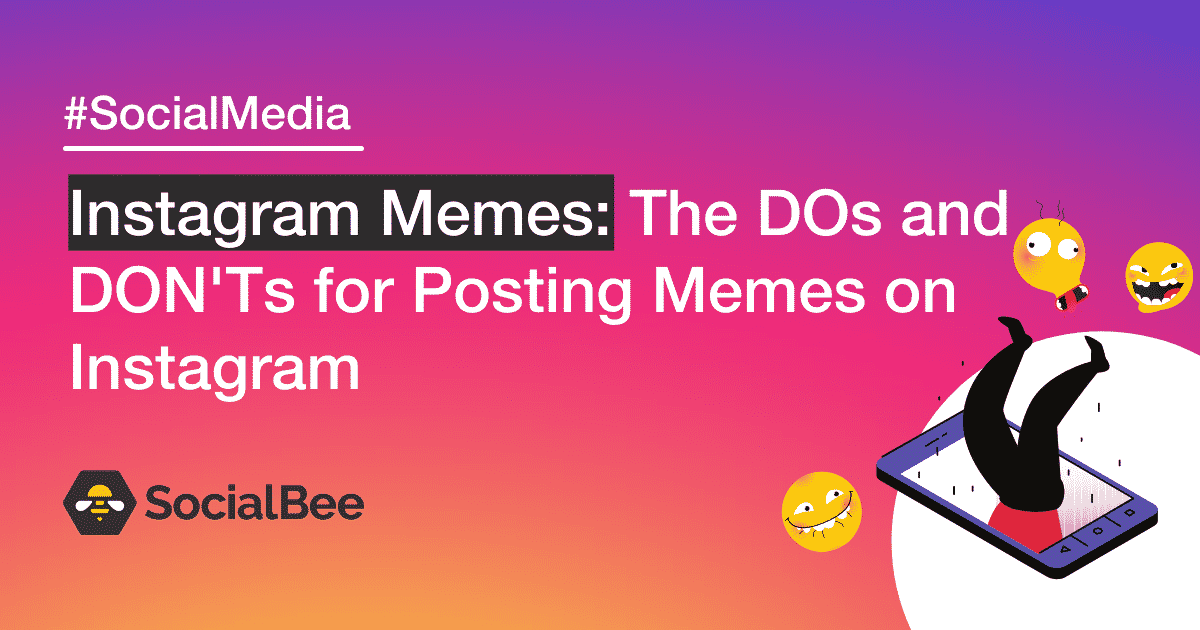 The DOs and DON'Ts of Posting Instagram Memes SocialBee